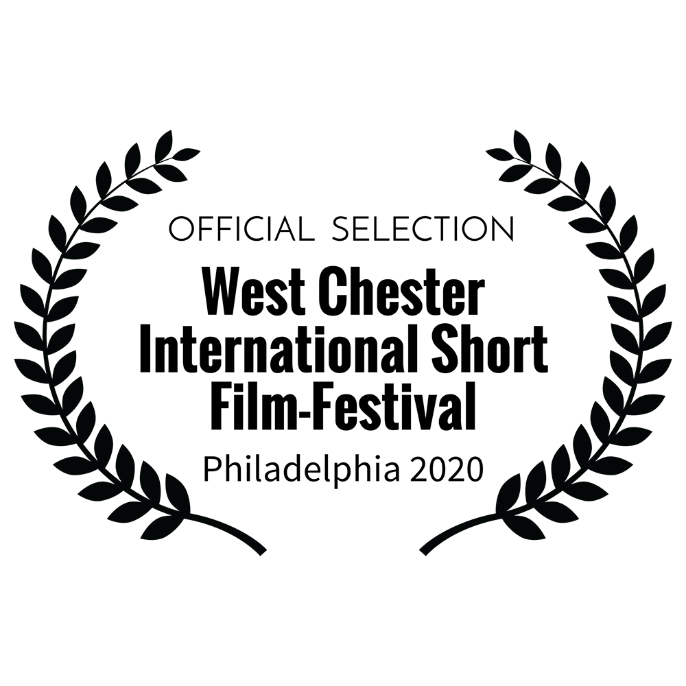 9-OFFICIAL SELECTION - West Chester International Short Film-Festival - Philadelphia 2020
